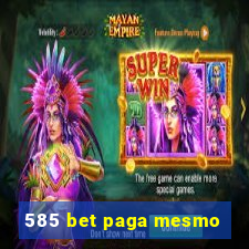 585 bet paga mesmo